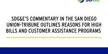 SDG&E’s Commentary in the San Diego Union-Tribune Outlines Reasons for High Bills and Customer Assistance Programs 