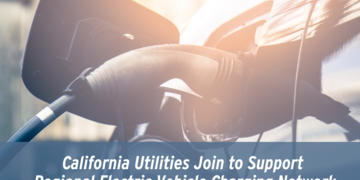 California Utilities Join to Support Regional Electric Vehicle Charging Network