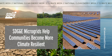 SDG&E Microgrids Help Communities Become More Climate Resilient