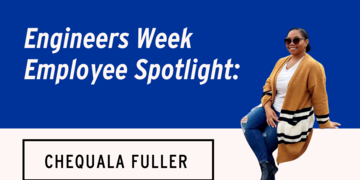 Engineers Week Employee Spotlight: Chequala Fuller, Team Lead 