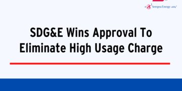 SDG&E Wins Approval To Eliminate High Usage Charge 